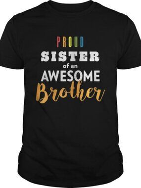 Proud Sister Of An Awesome Brother Lgbt Pride Shirt